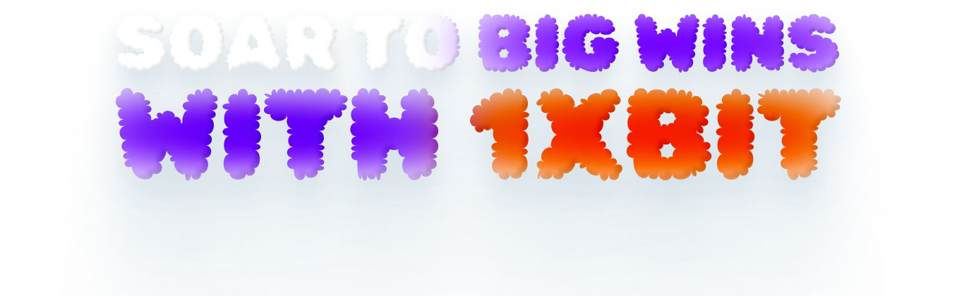 SOAR TO BIG WINS WITH 1XBIT
